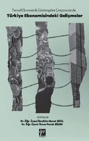 Temel Ekonomik Göstergeler Çerçevesinde Türkiye Ekonomisindeki Gelişmeler