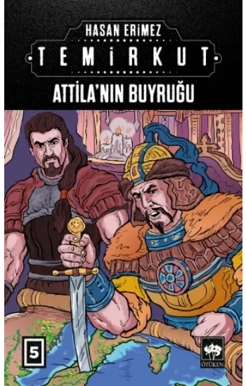 Temirkut 5 - Atillanın Buyruğu (Ciltli)