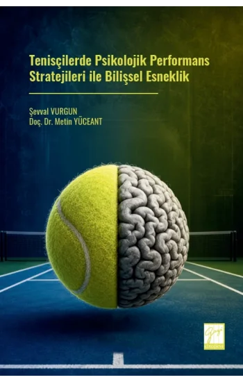 Tenisçilerde Psikolojik Performans Stratejileri ile Bilişsel Esneklik