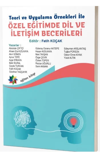 Teori ve Uygulama Örnekleri İle Özel Eğitimde Dil ve İletişim Becerileri