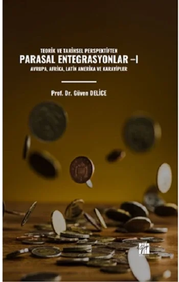 Teorik Ve Tarihsel Perspektiften Parasal Entegrasyonlar I