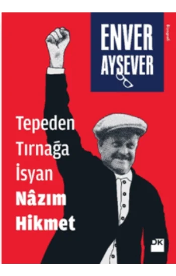 Tepeden Tırnağa İsyan Nazım Hikmet