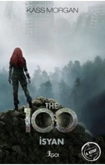 The 100 - İsyan (4. Kitap)