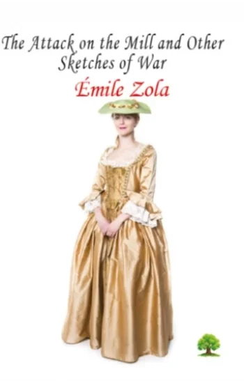 The Attack on the Mill and Other Sketches of War