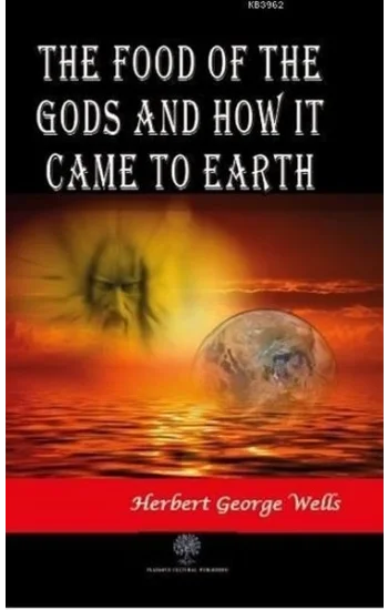 The Food of the Gods and How It Came to Earth