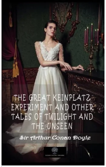 The Great Keinplatz Experiment and Other Tales of Twilight and the Unseen
