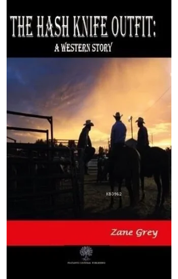 The Hash Knife Outfit: A Western Story