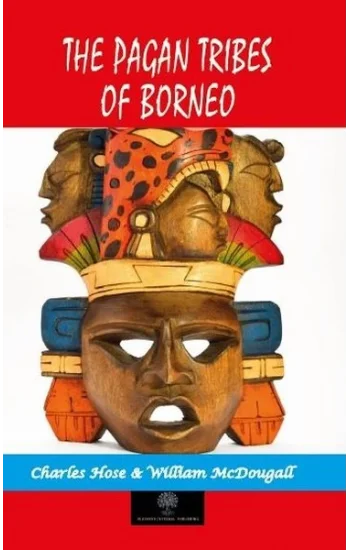 The Pagan Tribes of Borneo