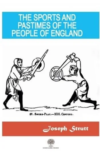 The Sports And Pastimes Of The People Of England