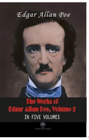 The Works of Edgar Allan Poe - Volume 2 - In Five Volumes
