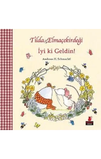 Tilda Elmaçekirdeği - İyi ki Geldin!