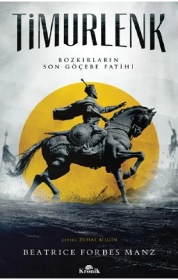 Timurlenk - Bozkırların Son Göçebe Fatihi (The Rise and Rule of Tamerlane)