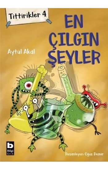 Tittirikler 4 - En Çılgın Şeyler