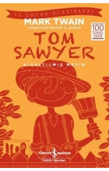 Tom Sawyer (Kısaltılmış Metin) 100 Temel Eser