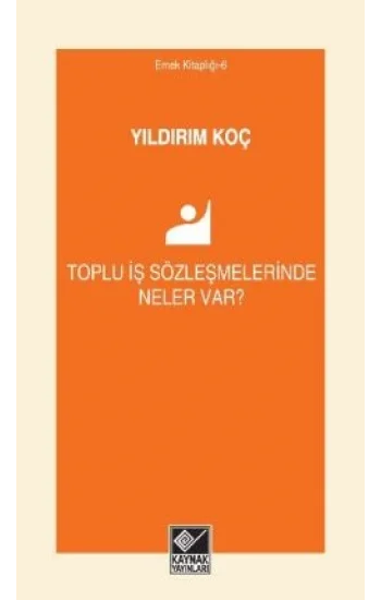 Toplu İş Sözleşmelerinde Neler Var?