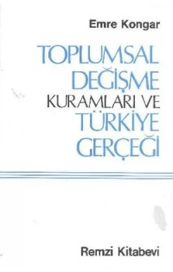 Toplumsal Değişme Kuramları ve Türkiye Gerçeği