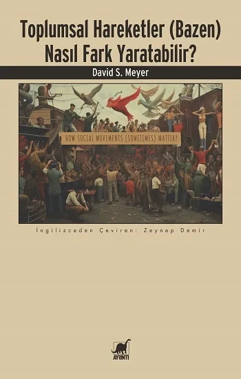 Toplumsal Hareketler (Bazen) Nasıl Fark Yaratabilir?