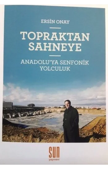 Topraktan Sahneye Anadoluya Senfonik Yolculuk
