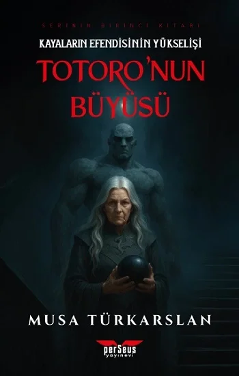 Totoronun Büyüsü - 1 - Kayaların Efendisinin Yükselişi