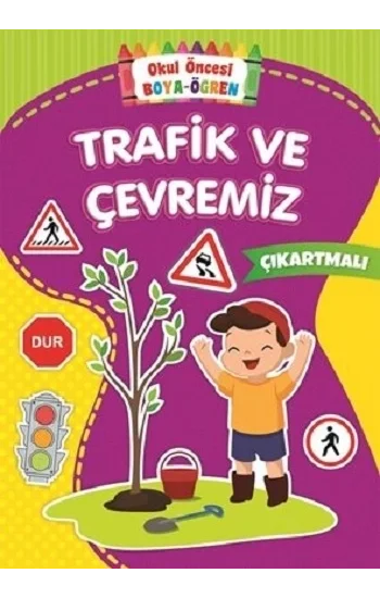 Trafik ve Çevremiz - Okul Önce Boya-Öğren