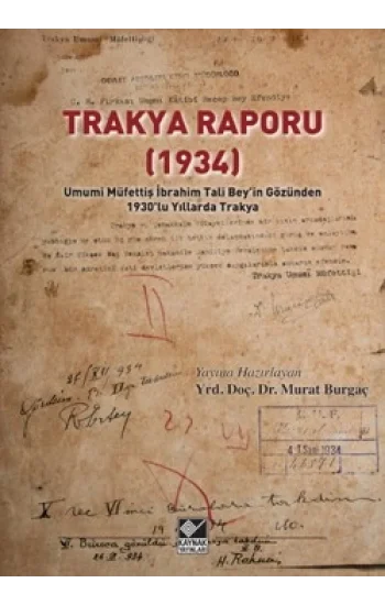 Trakya Raporu (1934) - Umumi Müfettiş İbrahim Tali Beyin Gözünden 1930lu Yıllarda Trakya
