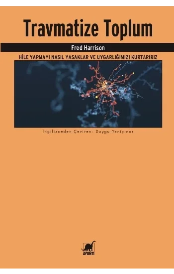 Travmatize Toplum Hile Yapmayı Nasıl Yasaklar ve Uygarlığımızı Kurtarırız