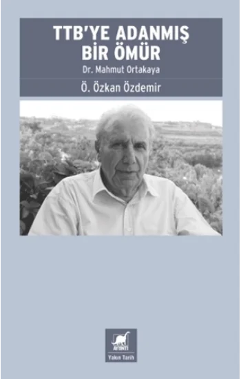 TTBye Adanmış Bir Ömür: Dr. Mahmut Ortakaya