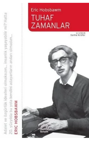 Tuhaf Zamanlar: Bir 20. Yüzyıl Hayatı