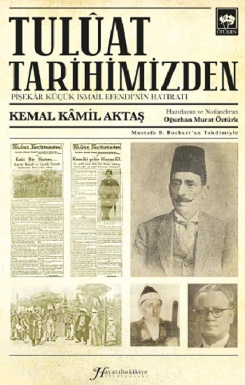 Tulûat Tarihimizden;Pişekâr Küçük İsmail Efendi’nin Hatıratı