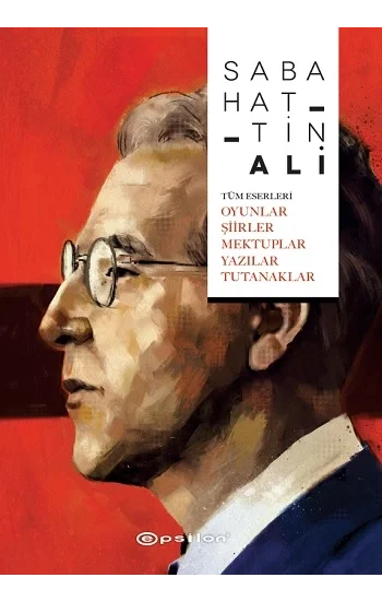 Tüm Eserleri - Oyunlar - Şi̇i̇rler - Mektuplar - Yazılar - Tutanaklar (Ciltli)