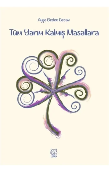 Tüm Yarım Kalmış Masallara