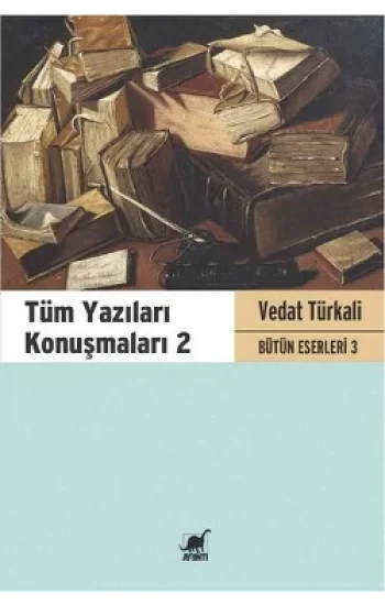 Tüm Yazıları Konuşmaları 2