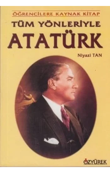 Tüm Yönleriyle Atatürk