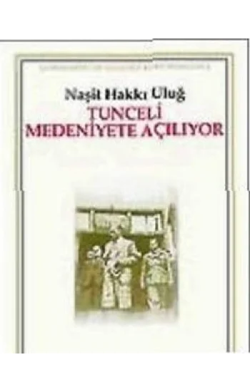 Tunceli Medeniyete Açılıyor