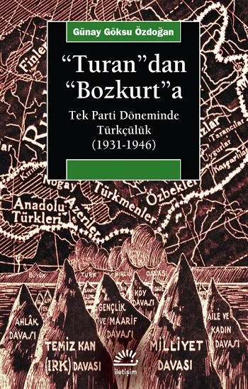 Turandan Bozkurta: Tek Parti Döneminde Türkçülük (1931-1946)