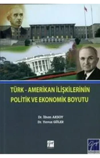 Türk-Amerikan İlişkilerinin Politik ve Ekonomik Boyutu