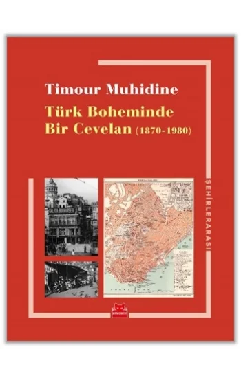 Türk Boheminde Bir Cevelan (1870-1980)