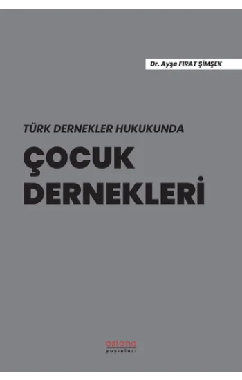 Türk Dernekler Hukukunda Çocuk Dernekleri