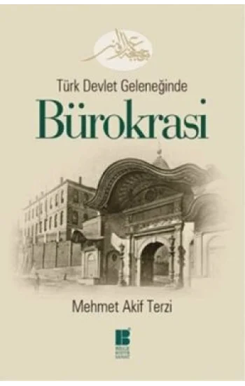 Türk Devlet Geleneğinde  Bürokrasi