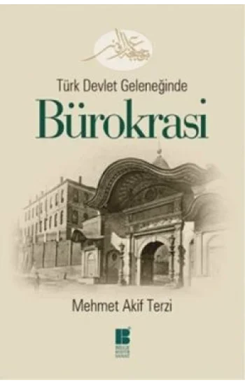 Türk Devlet Geleneğinde  Bürokrasi