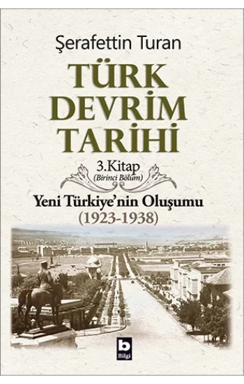 Türk Devrim Tarihi Yeni Türkiyenin Oluşumu (1923-1938) Birinci Bölüm