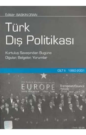 Türk Dış Politikası Cilt 2: 1980-2001 (Kurtuluş Savaşından Bugüne Olgular, Belgeler, Yorumlar)