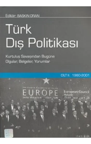 Türk Dış Politikası Cilt 2: 1980-2001 (Kurtuluş Savaşından Bugüne Olgular, Belgeler, Yorumlar)
