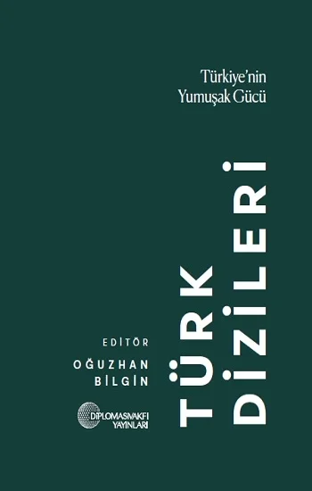 Türk Dizileri: Türkiyenin Yumuşak Gücü