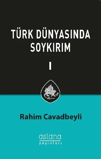 Türk Dünyasında Soykırım Cilt 1