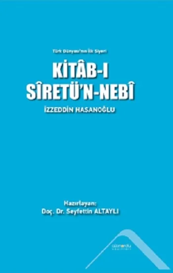 Türk Dünyasının İlk Siyeri - Kitab-ı Siretünn - Nebi (Ciltli)