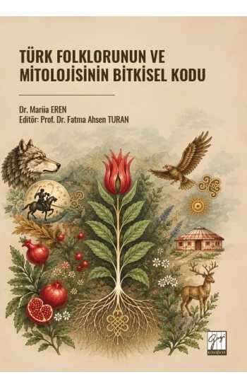 Türk Folklorunun Ve Mitolojisinin Bitkisel Kodu