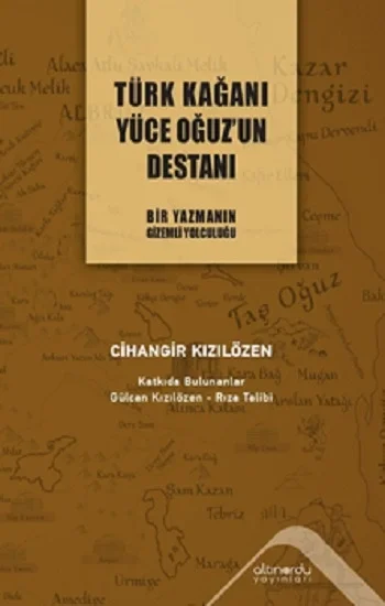 Türk Kağanı Yüce Oğuzun Destanı
