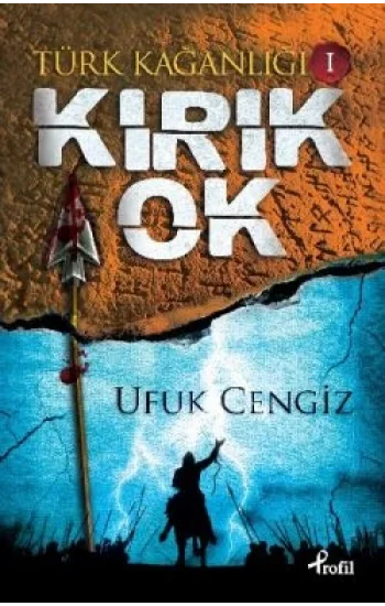 Türk Kağanlığı  1 : Kırık Ok