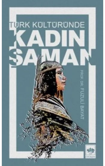 Türk Kültüründe Kadın Şaman